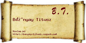 Bányay Titusz névjegykártya